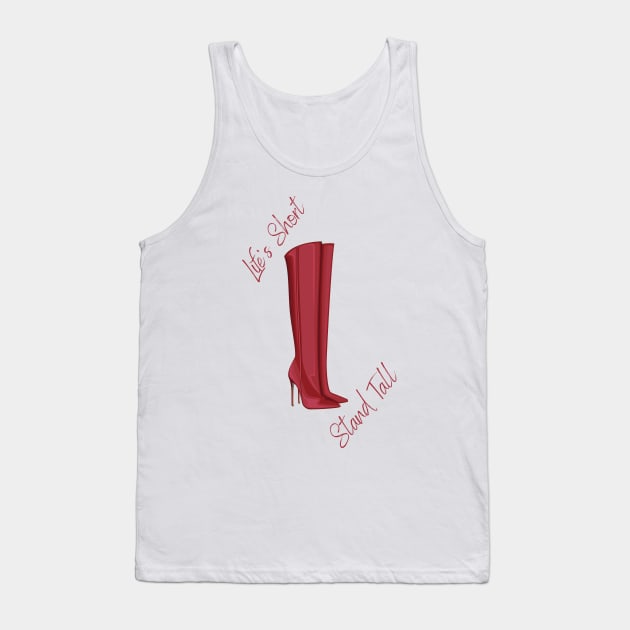 Life's Short, Stand Tall Tank Top by Intrepid Designs